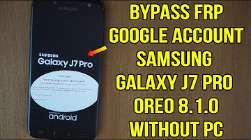 Bypass FRP google account samsung j7 pro j730f oreo 8.1.0 binary u3 u4