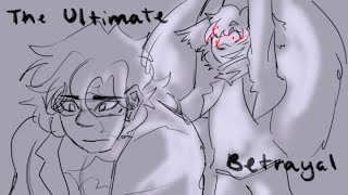 The Ultimate Betrayal || Limited Life Animation