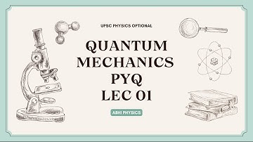 Quantum Mechanics PYQ Solution | Lecture 01