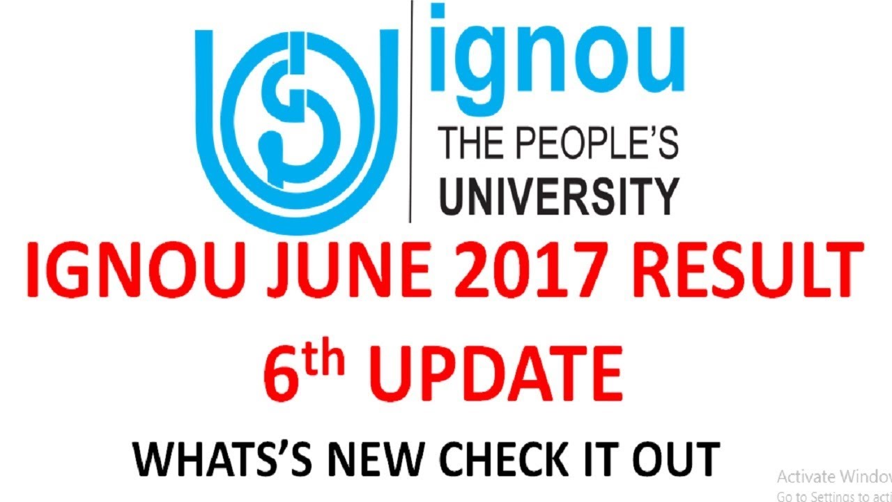 [6th UPDATE]IGNOU JUNE 2017 RESULT [WHAT'S NEW IN THIS UPDATE]