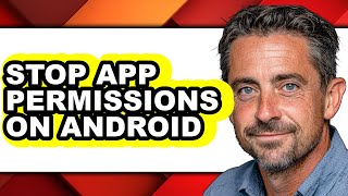 How to Stop App Permissions on Android (only Way)