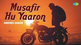 Musafir Hu Yaaron | Hindi Cover Song | Saregama Open Stage | Abhishek Damani