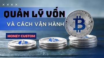 Quản lý vốn Money custom và nguyên lí hoạt động