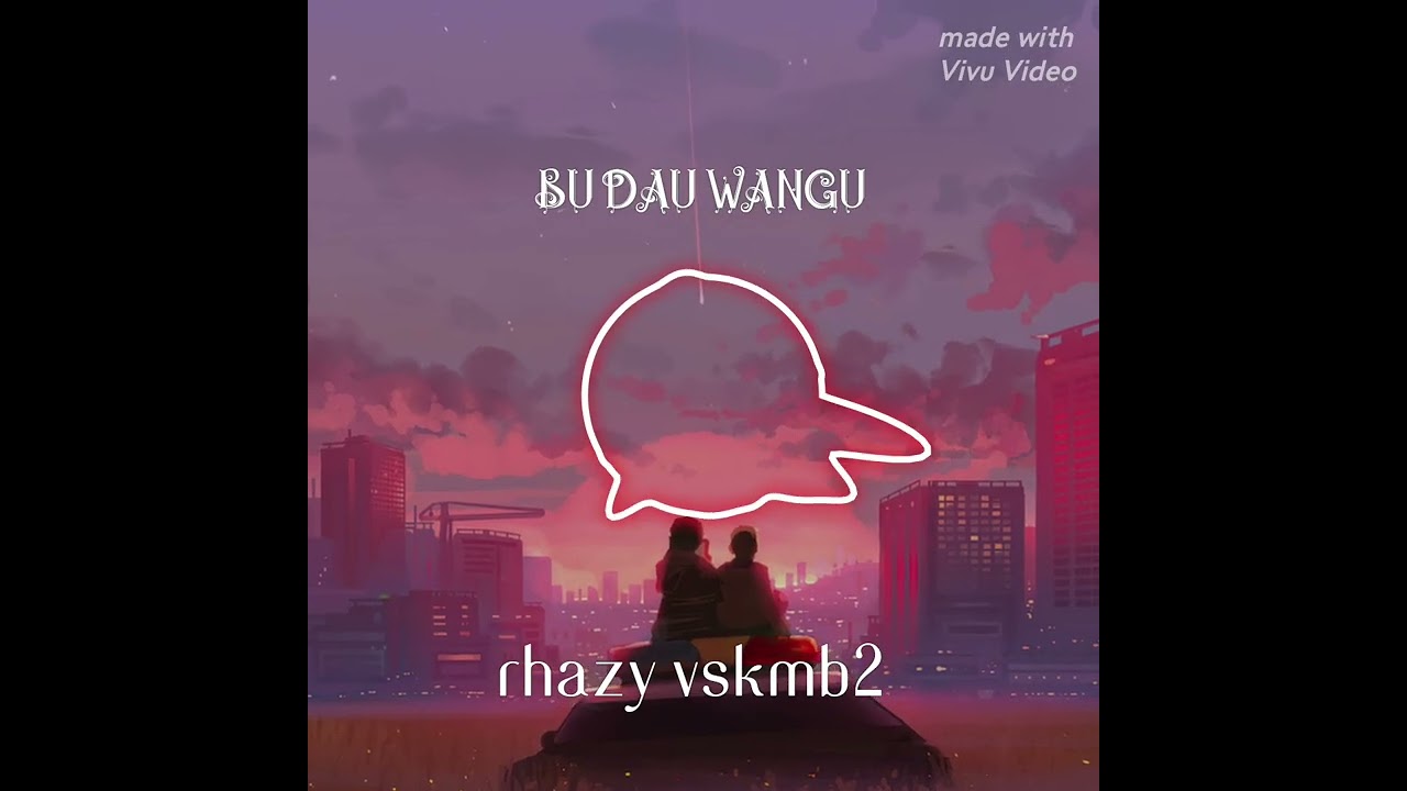 Du Dau wanga Rhazy Ft Kmb2