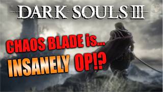 This CHAOS BLADE Build WRECKS Dark Souls III!