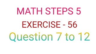 math steps 5(bharti bhavan) exercise 56 question 7 to 12 solution