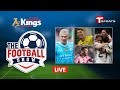 Live  the football show  talk show  football  football analyst  t sports