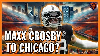 Maxx Crosby to Chicago? IS THIS POSSIBLE?