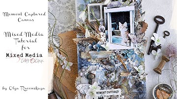 Moment Captured Canvas. Mixed Media Tutorial for Craft O