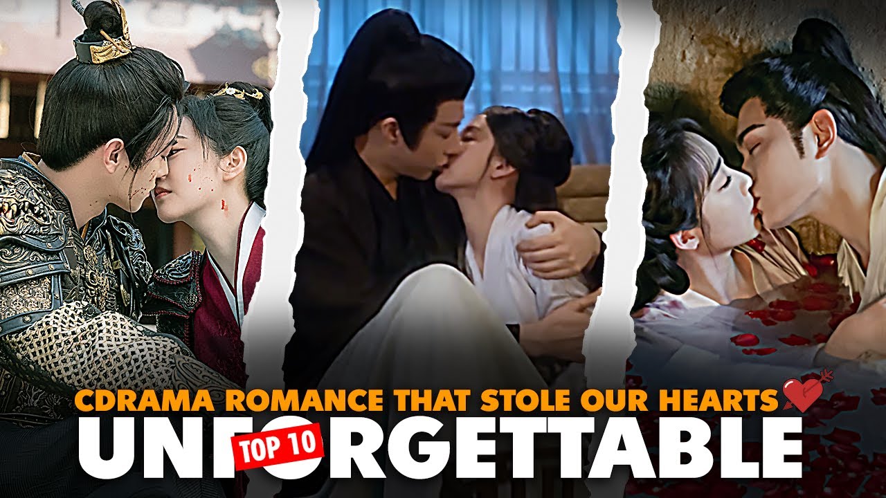 10 UNFORGETTABLE Chinese historical Drama Full of Romance Moments