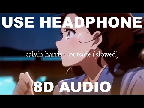 Calvin Harris Outside Slowed 8D AUDIO By MusicForYou 95 