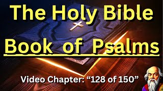 Psalms Chapter 128 - The Holy Bible (KJV) "audiobook - read along"  ✝️