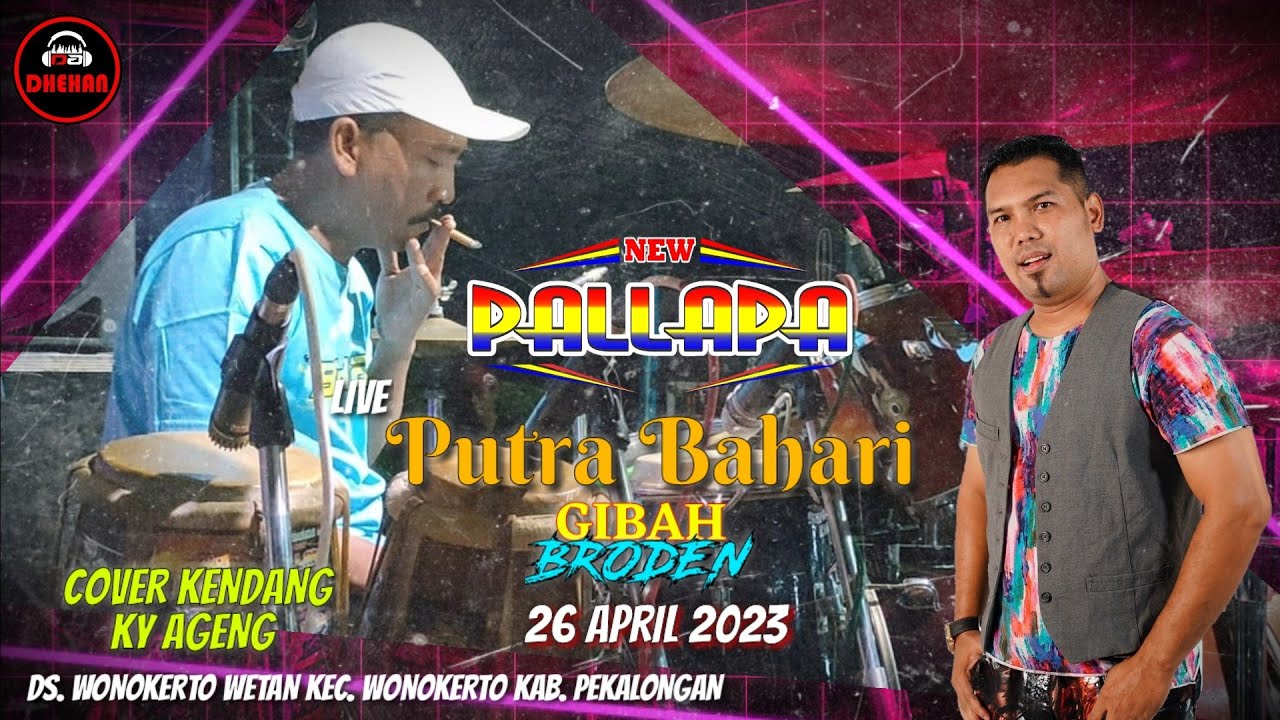 GIBAH - BRODIN - NEW PALLAPA LIVE PUTRA BAHARI WONOKERTO WETAN PEKALONGAN