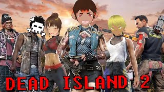 Dead Island 2 [Day 6] | Oz Da Monke [Vtuber]