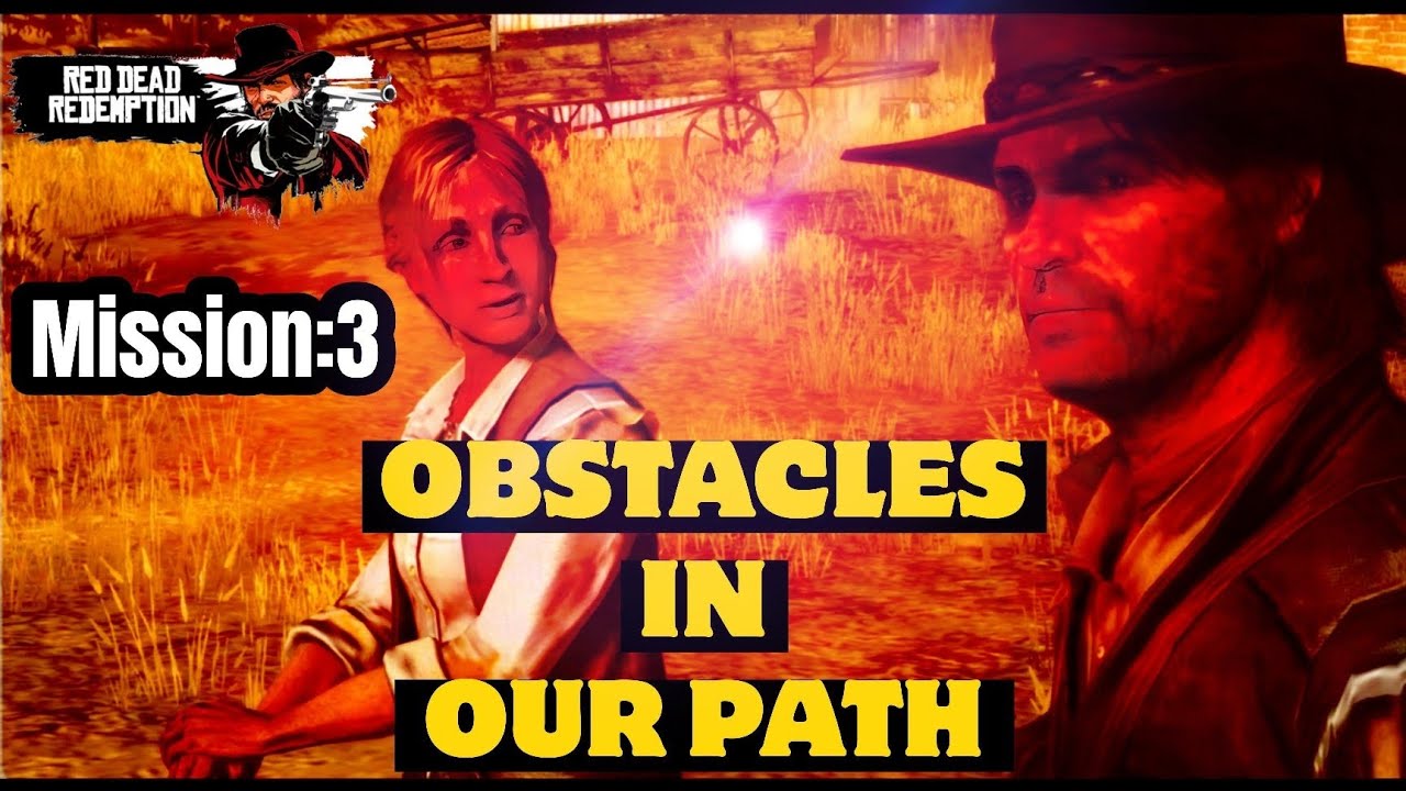 Red Dead Redemption Part 3 - Obstacles in Our Path (Walkthrough 4K)