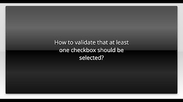 How to validate that at least one checkbox should be selected?