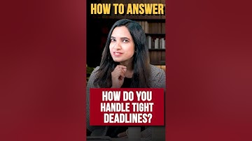 How to Answer "How do you handle tight deadlines?" | HR Round Interview Questions & Answers #9