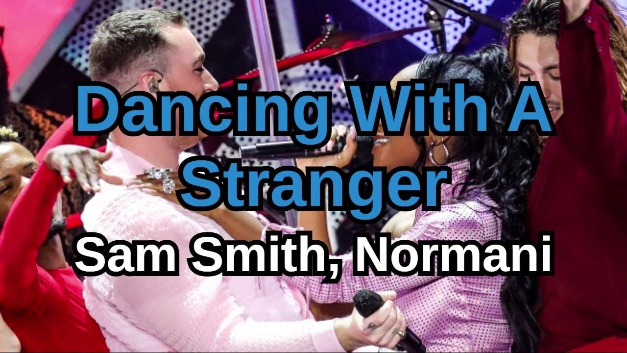 Dancing With A Stranger - 🎵Sam Smith & Normani (LYRICS VIDEOKE with VOCALS)🎤