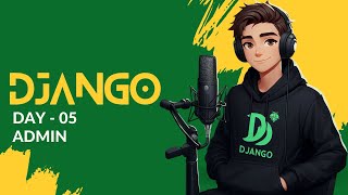 Django Day - 05 | Django Admin Panel Explained in Hindi | Manage Your Django Project Like a Pro