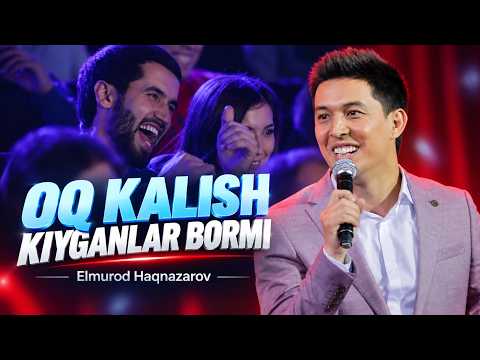 Elmurod Haqnazarov - Oq kalish kiyganlar bormi