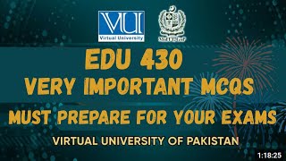 EDU 430 - Very Important MCQs for your Exams - Must Prepare