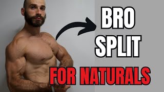 BRO SPLIT IS OPTIMAL FOR NATURALS - THIS IS WHY