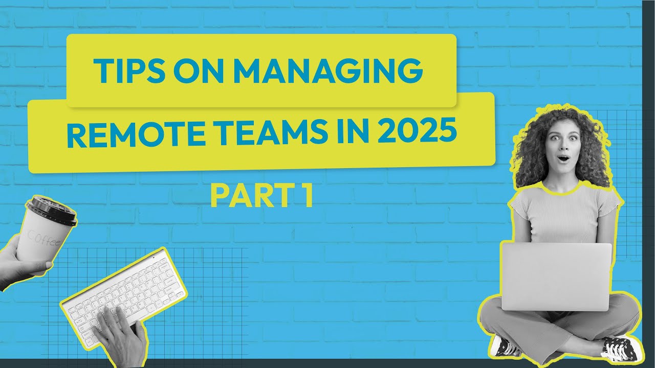 How to Manage Remote Teams in 2025: Part 1 🌍 - YouTube
