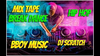MIX TAPE Bboy Music / Bboy Mixtape Dj scratch sound Culture HIP HOP / Bboy Music 2023 CLASSIC
