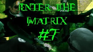 Enter The Matrix PL #07 -  SWAT, SWAT wszędzie(, 2013-08-25T12:16:34.000Z)