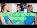 Aunt rona returns  episode 1 aunt rona is returning