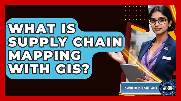 What Is Supply Chain Mapping With GIS? - Smart Logistics Network