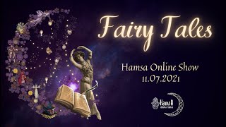 FAIRY TALES Hamsa Online Show 11.07.2021