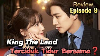 Drama KING THE LAND Episode 9 Review | Terciduk Tidur Bersama Oleh Nenek Sa Rang 