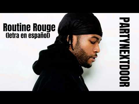 PARTYNEXTDOOR - Routine Rouge (Sub. español)