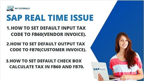 How to set Default Tax Code to FB60 and FB70 and also check default Check Box CALCULATE TAX