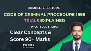 Code of Criminal Procedure 1898 | Trials Explained | PPSC, PERA & SDEO Law Lecture screenshot 5