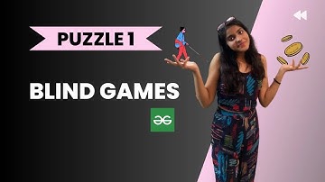 Blind Game 🧑 🦯 l Geeks for Geeks solution l Logical puzzle l PUZZLE 1 l Interview Puzzle