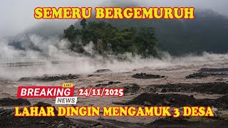 BANJIR LAHAR DINGIN SEMERU MENGGELEDAK! Dusun Sumberlangsep Terdampak Parah Hari Ini