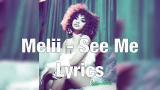 Video thumbnail of "Melii - See Me Lyrics"