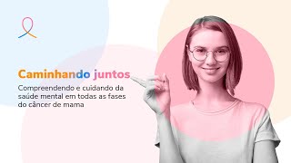 Palestra Caminhando juntos - Outubro Rosa