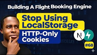 Stop Using LocalStorage! | HTTP-Only Cookies (FastAPI + Next.js) | Flight Booking Engine | Day 68