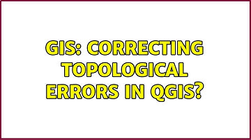 GIS: Correcting topological errors in QGIS?