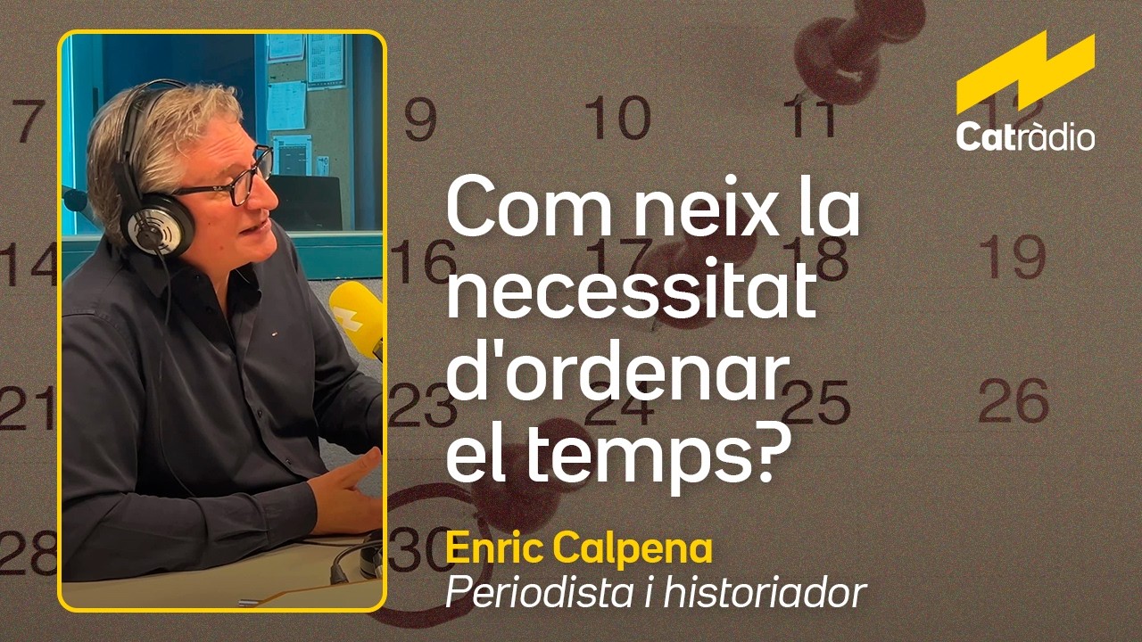 Calendaris: com neix la necessitat d'ordenar el temps? | La tarda de Catalunya Ràdio