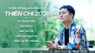 EM VÁ ĐỜI ANH , CẢM ƠN EM , ANH CẢM ƠN ... TUYỂN TẬP NHỮNG BẢN BALLAD TÌNH CẢM HP NHẤT CỦA THIÊN CHÍ