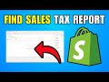How To Find Sales Tax Report In Shopify (2026) (Best Method)