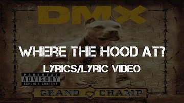 DMX - Where The Hood At? (Lyrics/Lyric Video)