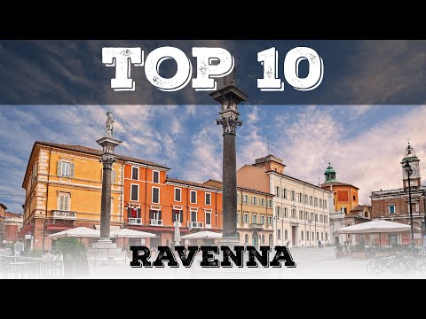 Top 10 cosa vedere a Ravenna