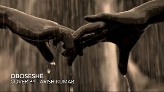 Oboseshe || Kishmish || Arijit Singh || Karaoke || Cover Song || Headphone Singer || Arish Kumar