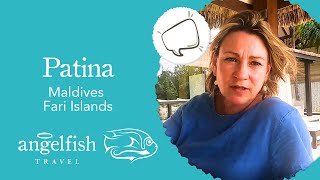 Patina Maldives - Quick Review
