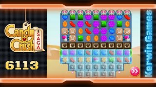 Candy Crush Saga Level 6113 - No Boosters Gameplay